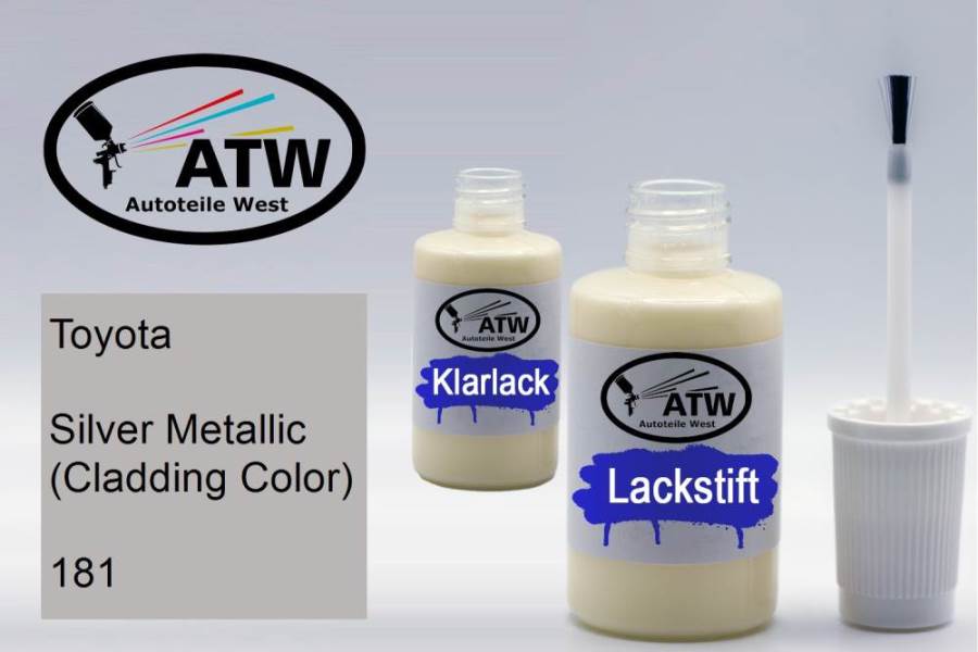Toyota, Silver Metallic (Cladding Color), 181: 20ml Lackstift + 20ml Klarlack - Set, von ATW Autoteile West.